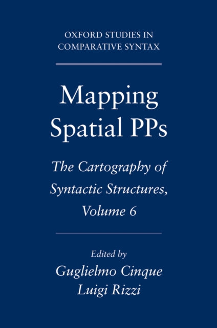 Mapping Spatial PPs : The Cartography of Syntactic Structures, Volume 6, PDF eBook