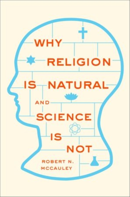 Why Religion is Natural and Science is Not, Hardback Book