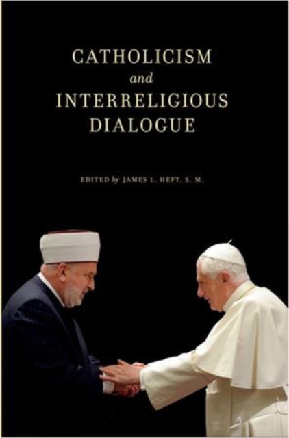 Catholicism and Interreligious Dialogue, Hardback Book