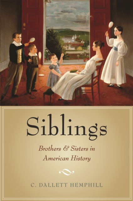 Siblings : Brothers and Sisters in American History, PDF eBook