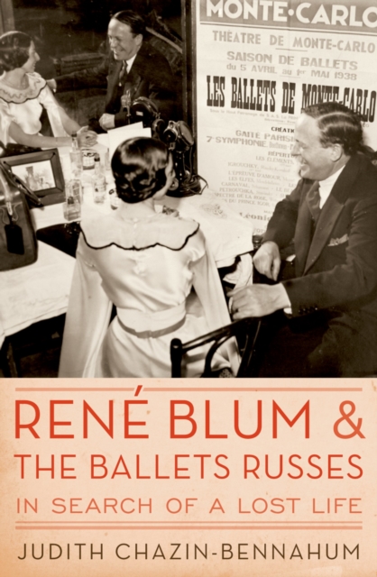 Rene Blum and The Ballets Russes : In Search of a Lost Life, PDF eBook