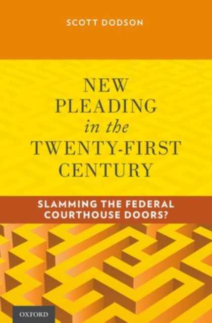 New Pleading in the Twenty-First Century : Slamming the Federal Courthouse Doors?, Hardback Book