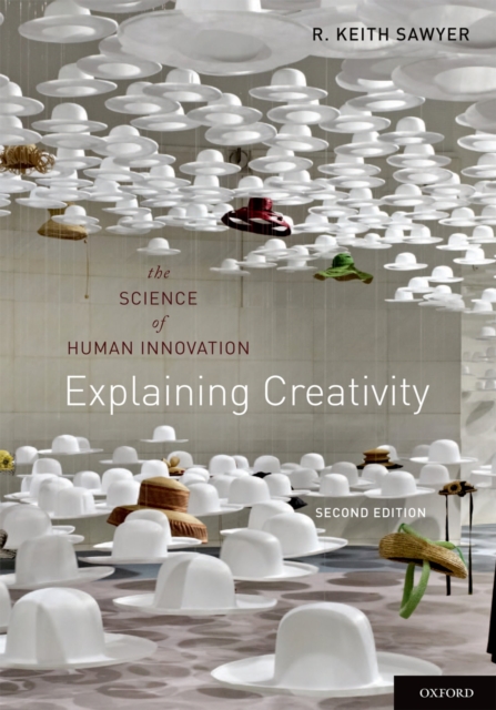 Explaining Creativity : The Science of Human Innovation, PDF eBook
