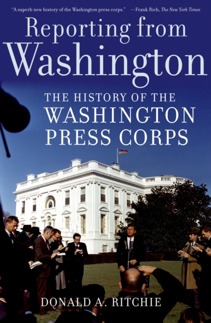 Reporting from Washington : The History of the Washington Press Corps, EPUB eBook