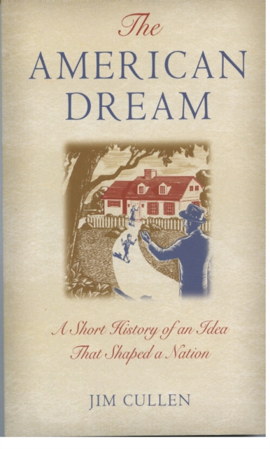The American Dream : A Short History of an Idea that Shaped a Nation, EPUB eBook