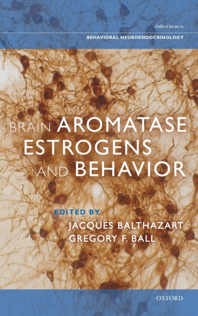 Brain Aromatase, Estrogens, and Behavior, Hardback Book