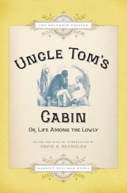 Uncle Tom's Cabin : Or Life Among the Lowly, Hardback Book