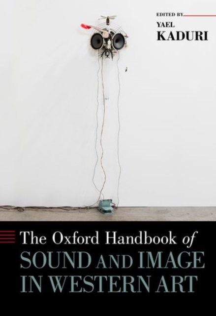 The Oxford Handbook of Sound and Image in Western Art, Hardback Book