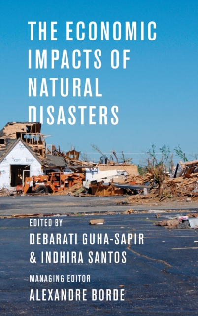 The Economic Impacts of Natural Disasters, Hardback Book