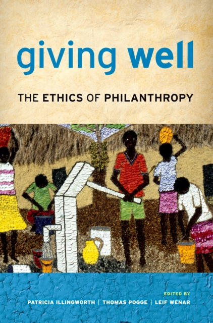 Giving Well : The Ethics of Philanthropy, PDF eBook