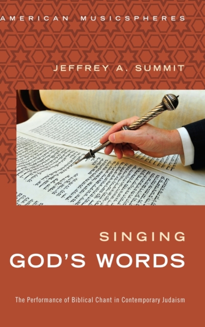 Singing God's Words : The Performance of Biblical Chant in Contemporary Judaism, Hardback Book