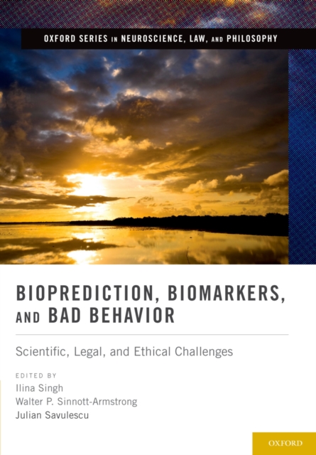 Bioprediction, Biomarkers, and Bad Behavior : Scientific, Legal, and Ethical Challenges, PDF eBook
