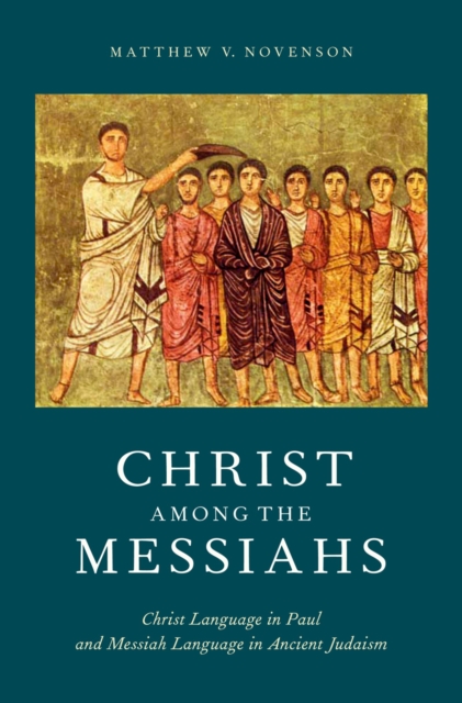 Christ Among the Messiahs : Christ Language in Paul and Messiah Language in Ancient Judaism, PDF eBook