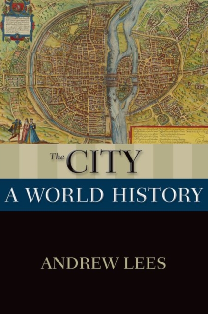 The City : A World History, Paperback / softback Book