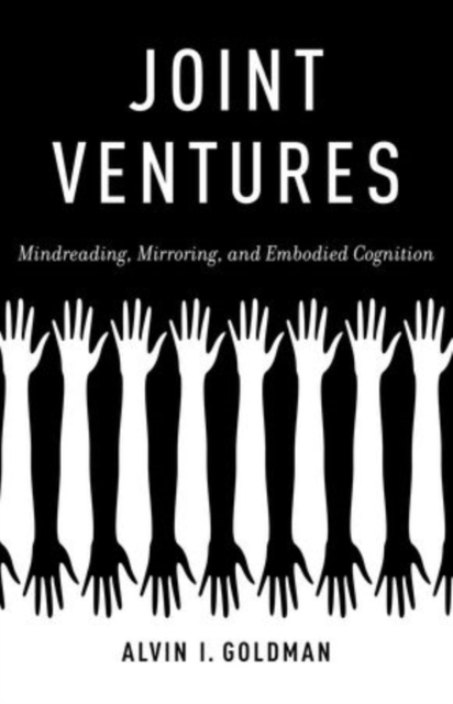 Joint Ventures : Mindreading, Mirroring, and Embodied Cognition, Hardback Book