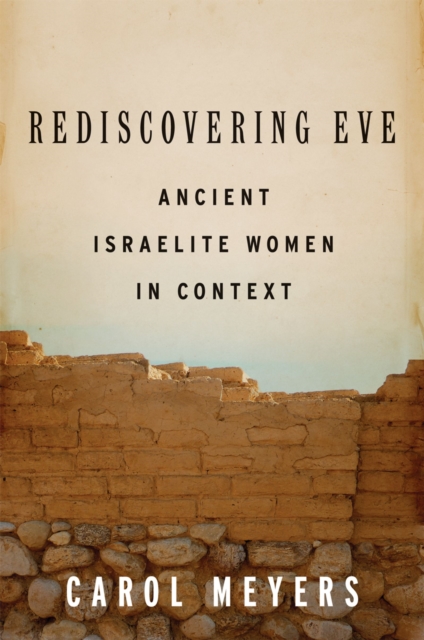 Rediscovering Eve : Ancient Israelite Women in Context, PDF eBook