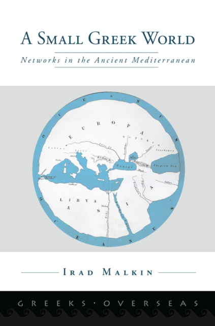A Small Greek World : Networks in the Ancient Mediterranean, PDF eBook