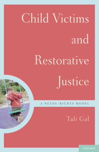 Child Victims and Restorative Justice : A Needs-Rights Model, PDF eBook