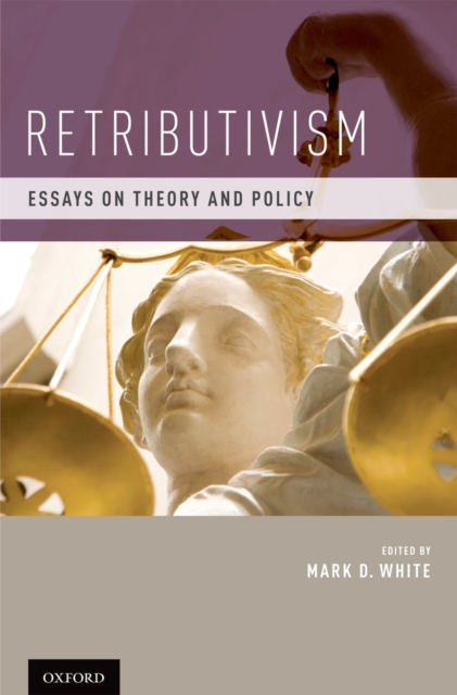 Retributivism : Essays on Theory and Policy, PDF eBook