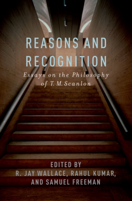 Reasons and Recognition : Essays on the Philosophy of T.M. Scanlon, PDF eBook