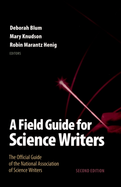 A Field Guide for Science Writers : The Official Guide of the National Association of Science Writers, EPUB eBook