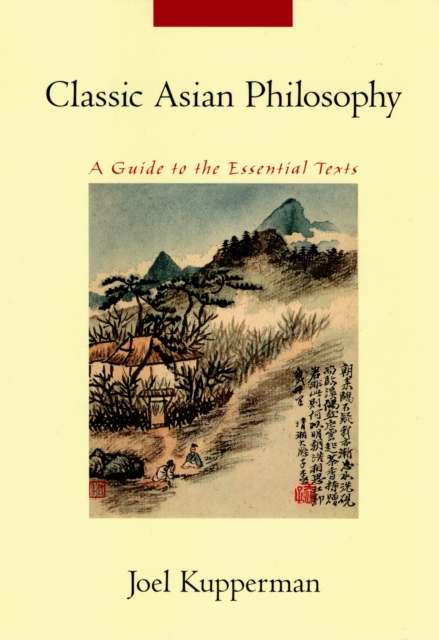 Classic Asian Philosophy : A Guide to the Essential Texts, EPUB eBook