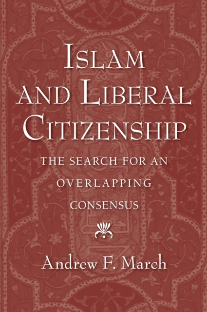 Islam and Liberal Citizenship : The Search for an Overlapping Consensus, EPUB eBook