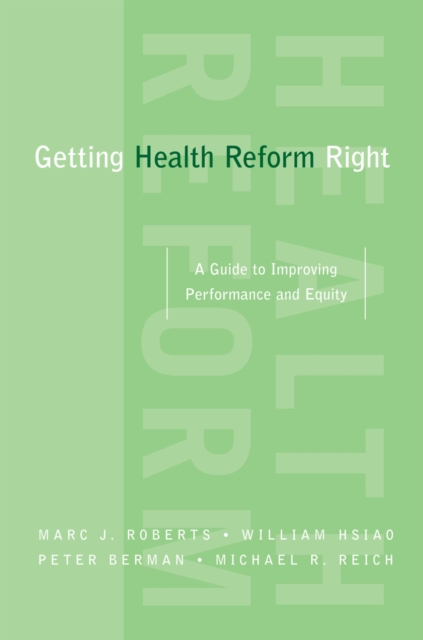 Getting Health Reform Right : A Guide to Improving Performance and Equity, EPUB eBook