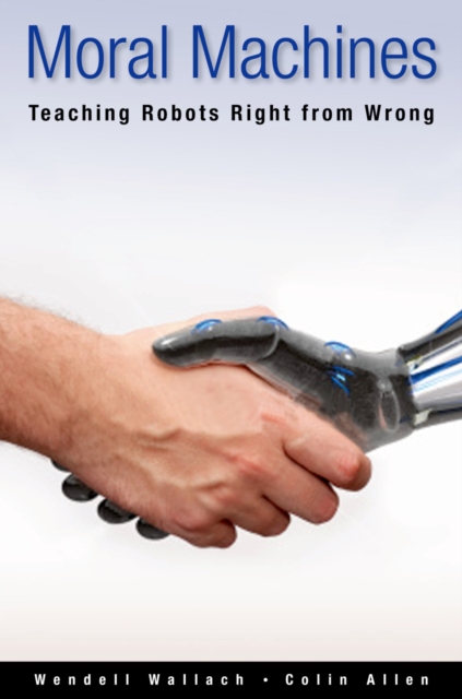 Moral Machines : Teaching Robots Right from Wrong, EPUB eBook
