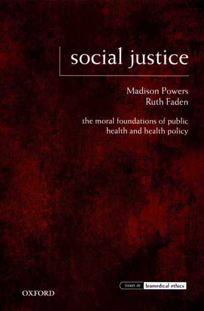 Social Justice : The Moral Foundations of Public Health and Health Policy, EPUB eBook
