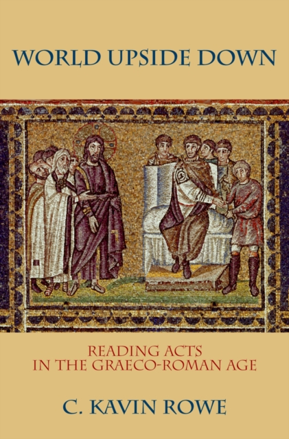 World Upside Down : Reading Acts in the Graeco-Roman Age, EPUB eBook