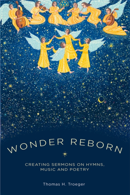 Wonder Reborn : Creating Sermons on Hymns, Music, and Poetry, EPUB eBook