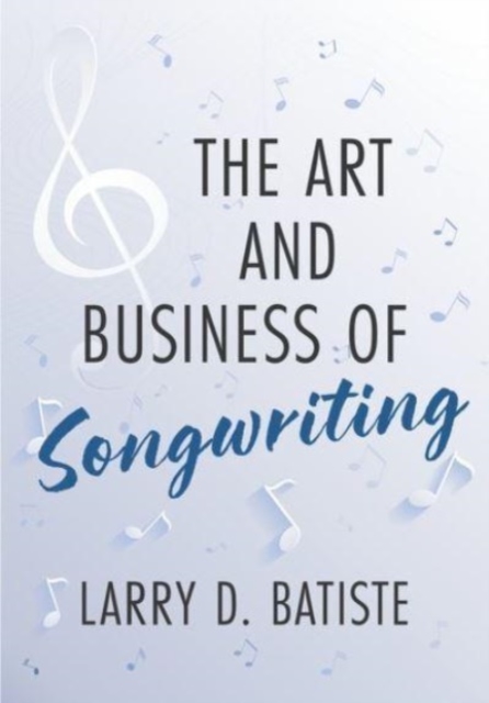 The Art and Business of Songwriting, Hardback Book