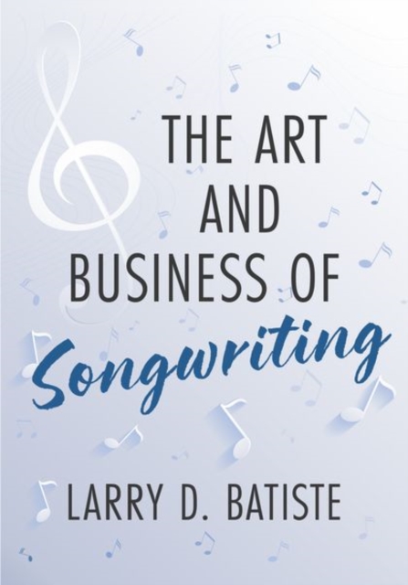 The Art and Business of Songwriting, Paperback / softback Book