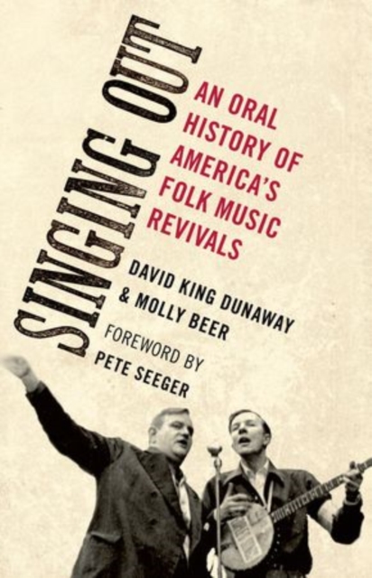 Singing Out : An Oral History of America's Folk Music Revivals, Paperback / softback Book