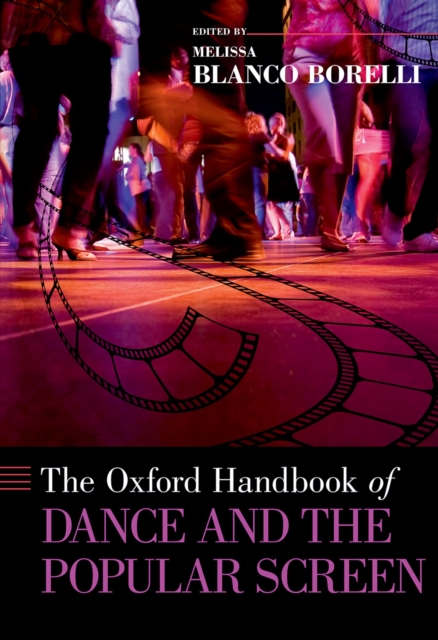 The Oxford Handbook of Dance and the Popular Screen, PDF eBook