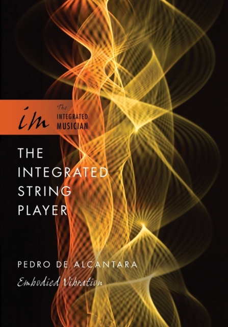 The Integrated String Player : Embodied Vibration, Paperback / softback Book