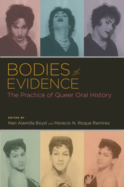 Bodies of Evidence : The Practice of Queer Oral History, EPUB eBook