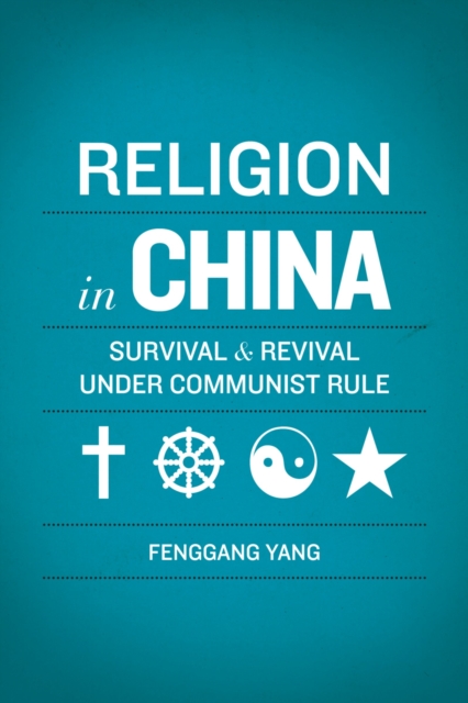 Religion in China : Survival and Revival under Communist Rule, EPUB eBook
