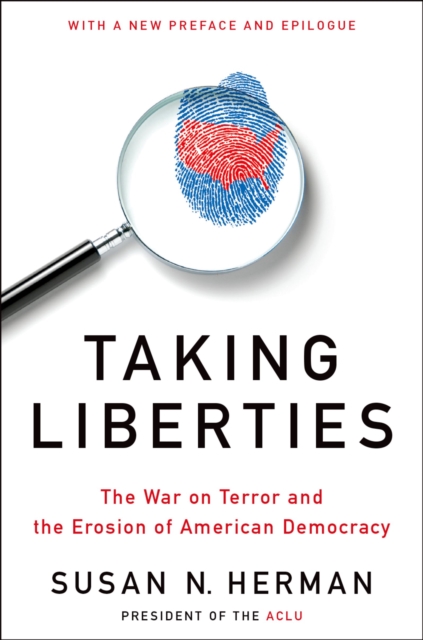 Taking Liberties : The War on Terror and the Erosion of American Democracy, EPUB eBook