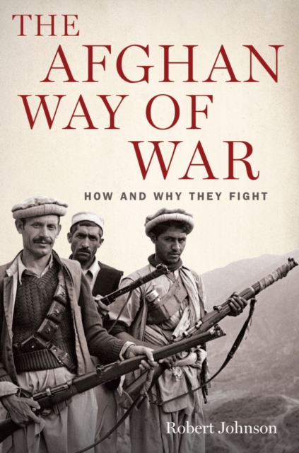 The Afghan Way of War : How and Why They Fight, EPUB eBook