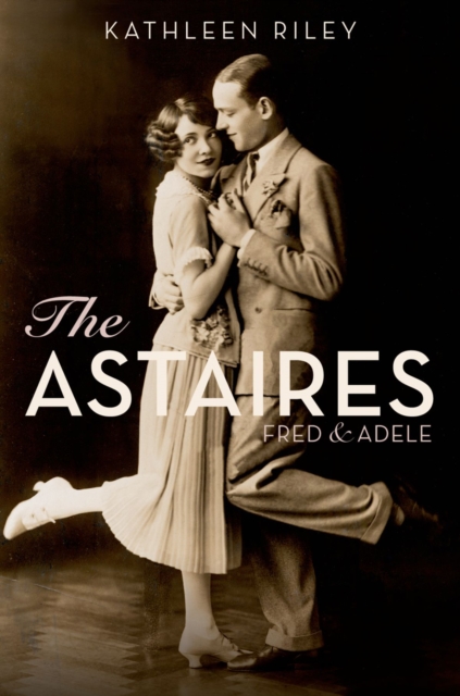 The Astaires : Fred & Adele, EPUB eBook