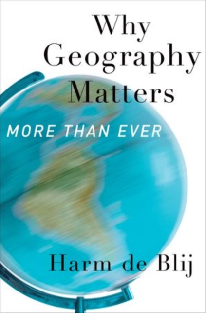 Why Geography Matters, More Than Ever, Paperback / softback Book