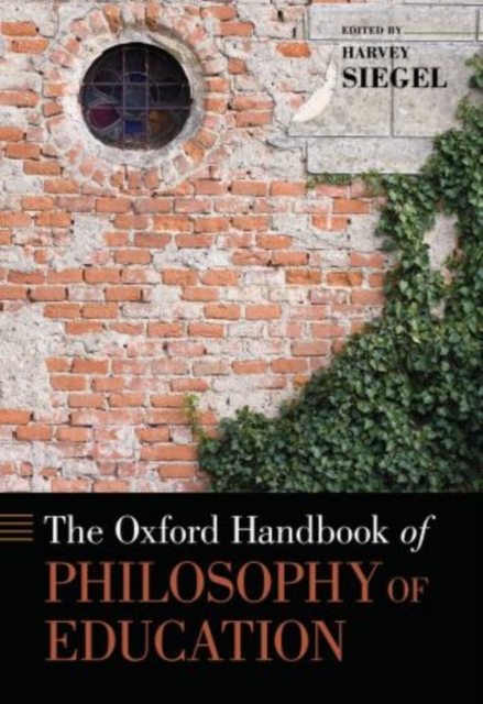 The Oxford Handbook of Philosophy of Education, Paperback / softback Book