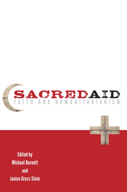 Sacred Aid : Faith and Humanitarianism, PDF eBook