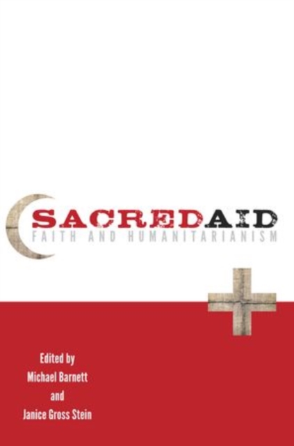 Sacred Aid : Faith and Humanitarianism, Paperback / softback Book