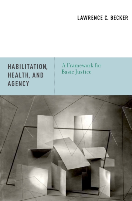 Habilitation, Health, and Agency : A Framework for Basic Justice, PDF eBook