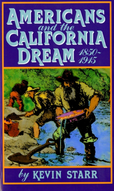 Americans and the California Dream, 1850-1915, EPUB eBook