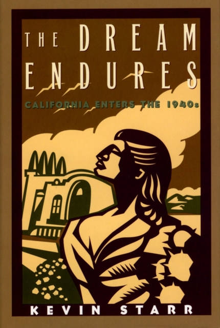 The Dream Endures : California Enters the 1940s, EPUB eBook