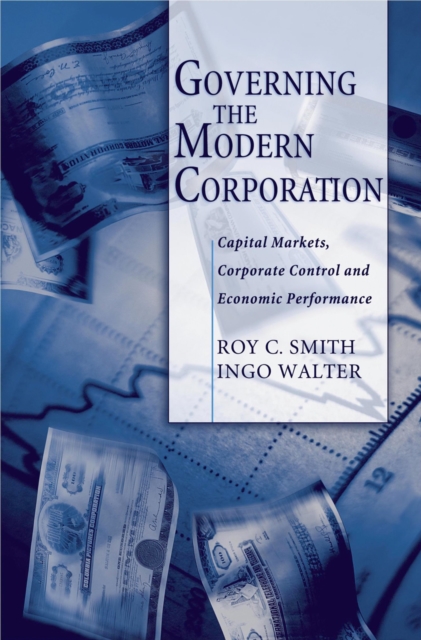 Governing the Modern Corporation : Capital Markets, Corporate Control, and Economic Performance, EPUB eBook